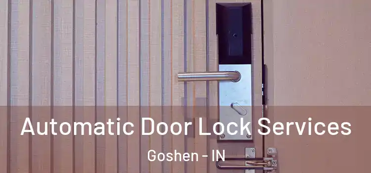 Automatic Door Lock Services Goshen - IN