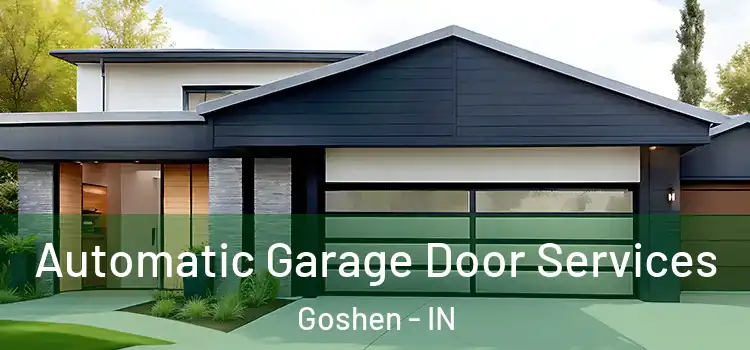  Automatic Garage Door Services Goshen - IN