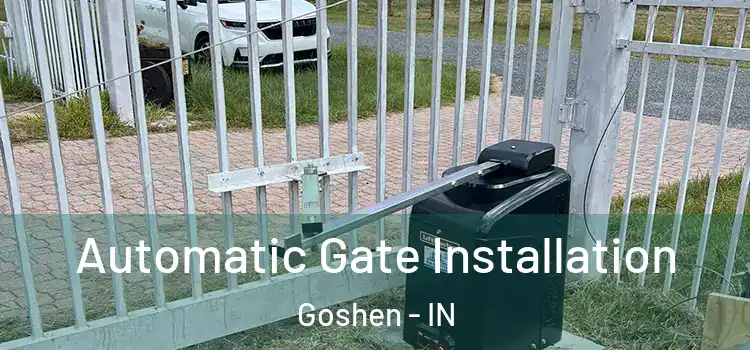 Automatic Gate Installation Goshen - IN