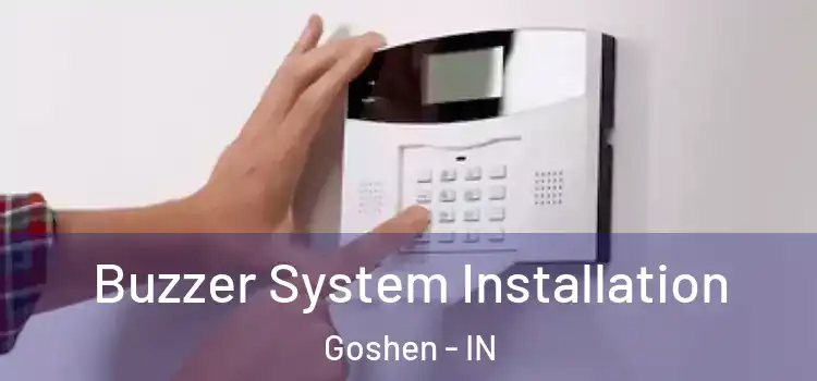 Buzzer System Installation Goshen - IN