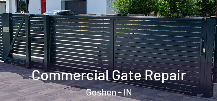 Commercial Gate Repair Goshen - IN