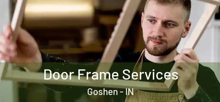 Door Frame Services Goshen - IN