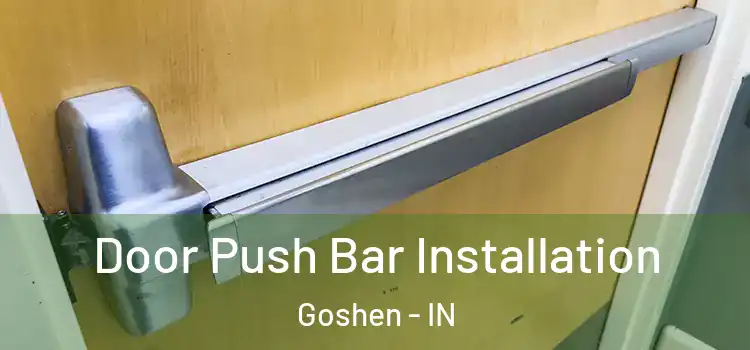  Door Push Bar Installation Goshen - IN