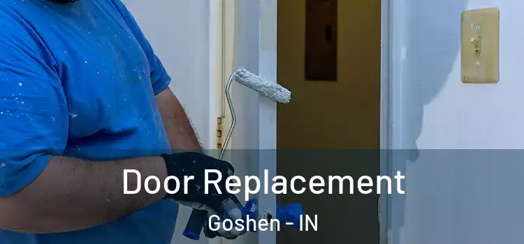 Door Replacement Goshen - IN