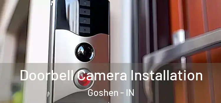  Doorbell Camera Installation Goshen - IN
