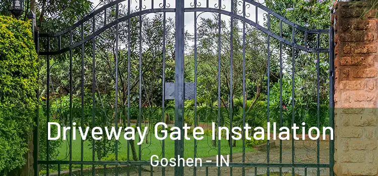  Driveway Gate Installation Goshen - IN