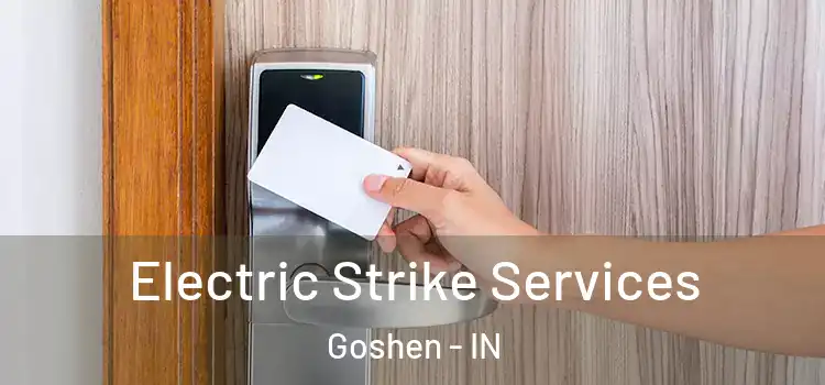  Electric Strike Services Goshen - IN