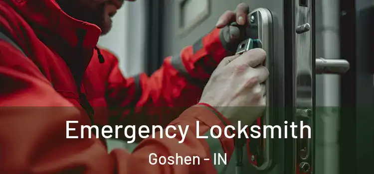 Emergency Locksmith Goshen - IN