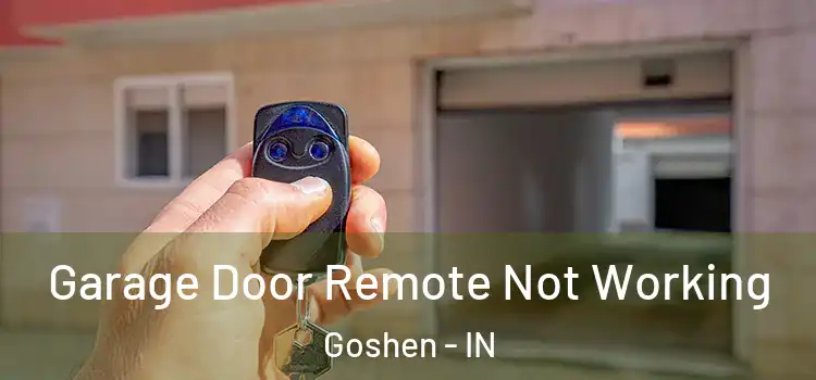  Garage Door Remote Not Working Goshen - IN