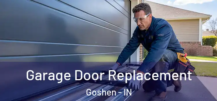  Garage Door Replacement Goshen - IN