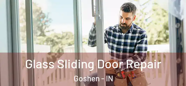  Glass Sliding Door Repair Goshen - IN