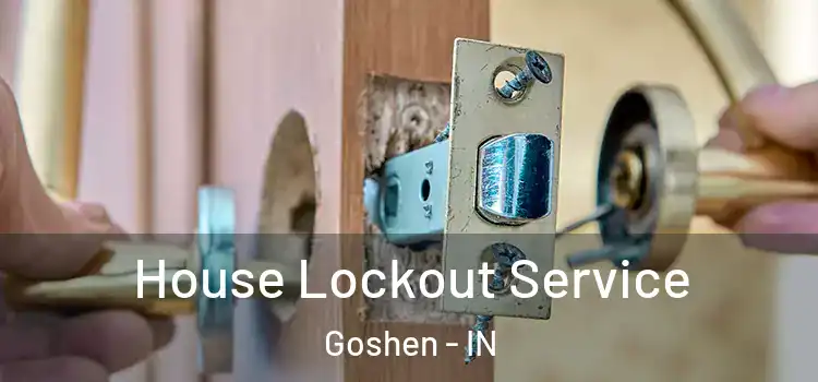  House Lockout Service Goshen - IN