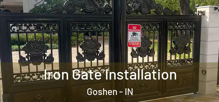  Iron Gate Installation Goshen - IN