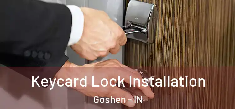  Keycard Lock Installation Goshen - IN