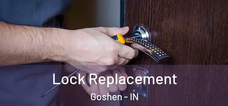 Lock Replacement Goshen - IN