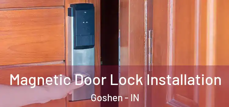  Magnetic Door Lock Installation Goshen - IN
