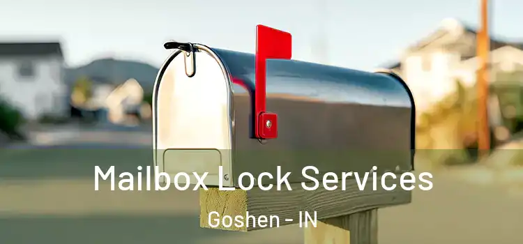 Mailbox Lock Services Goshen - IN