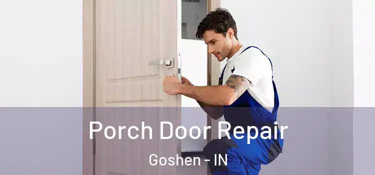 Porch Door Repair Goshen - IN